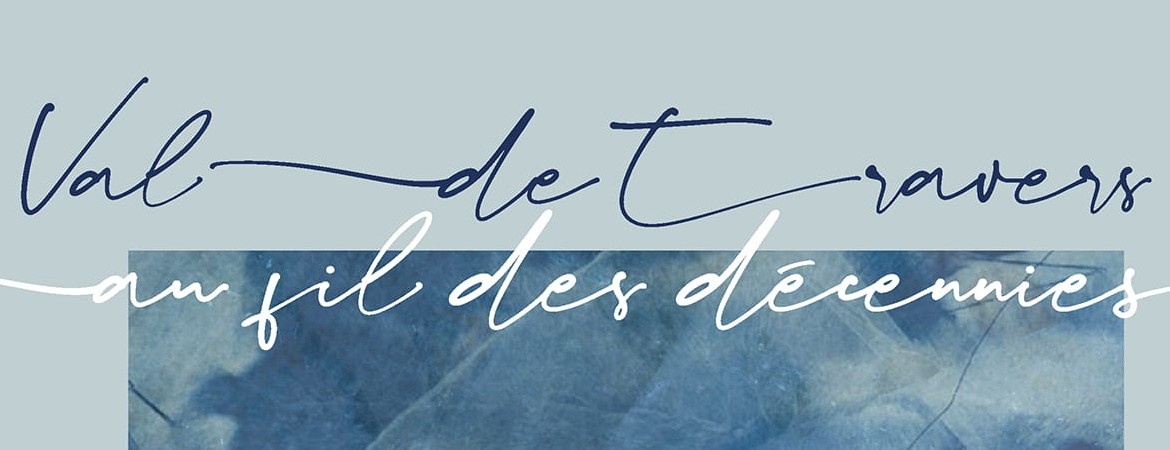 Exposition: Val-de-Travers au fil des décennies